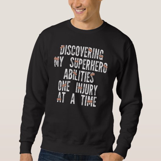 Sweatshirt découvrir mes capacités une blessure Broken Leg Re (Devant)