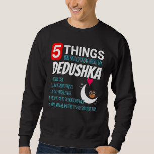 Sweatshirt Dedushka Fière 5 Choses Que Vous Devriez Savoir Su