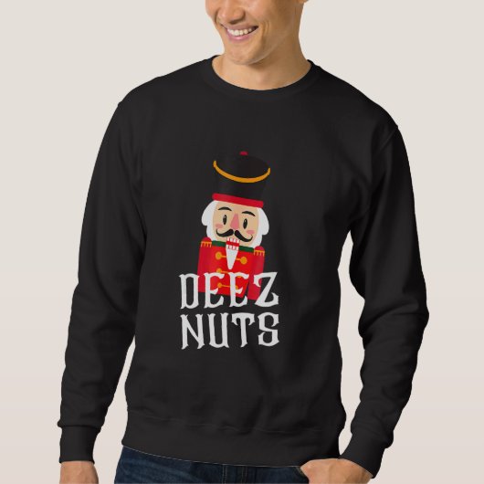 Sweatshirt Deez Nuts Nutcracker Nu Hommes Femmes Noël drôle (Devant)