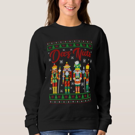 Sweatshirt Deez Nuts Nutcracker Ugly Christmas Sweater Meme (Devant)