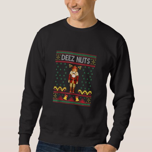 Sweatshirt Deez Nuts Nutcracker Ugly Christmas Sweater Meme (Devant)
