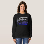 Sweatshirt Defend the Police Support Law Enforcement Back the (Devant entier)