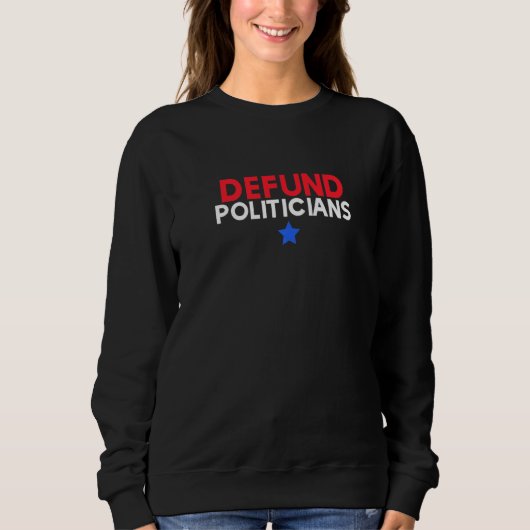 Sweatshirt Défendre la déclaration des politiciens (Devant)