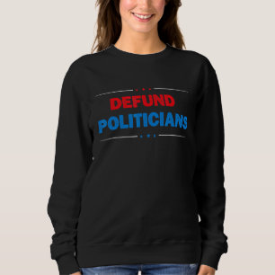 Sweatshirt Défendre les politiciens Défendez les politiciens