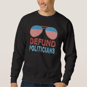 Sweatshirt Défendre les politiciens Libertarian Anti Gouverne