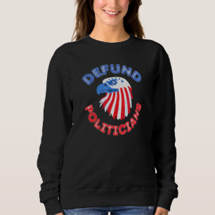 Sweatshirt Défendre les politiciens Patriotic Bald nous aigle
