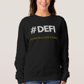 Sweatshirt Defi Decentralized Finance Blockchain And Defi