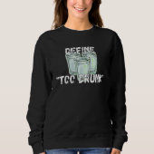 Sweatshirt Define Too Drunk Apparel (Devant)