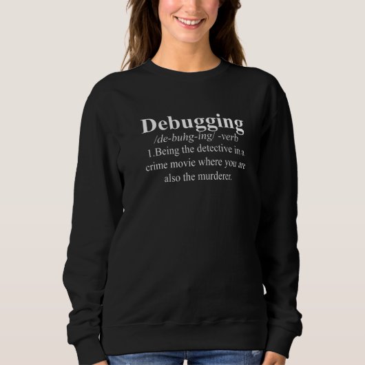 Sweatshirt Définition de débogage du code de l'ordinateur (Devant)