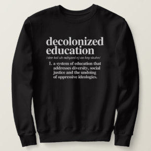 Sweatshirt Définition de l'éducation décolonisée