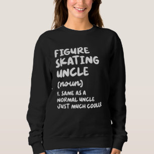 Sweatshirt Définition de l'oncle du patinage artistique Spo