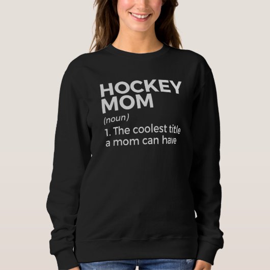 Sweatshirt Définition de Mère de Hockey (Devant)