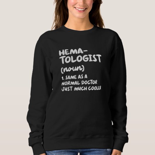 Sweatshirt Définition d'hématologue Médecin Hématologie (Devant)