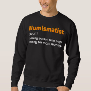 Sweatshirt Définition Numismatiste Pour L'Argent Collecteur D