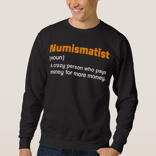 Sweatshirt Définition Numismatiste Pour L'Argent Collecteur D (Devant)