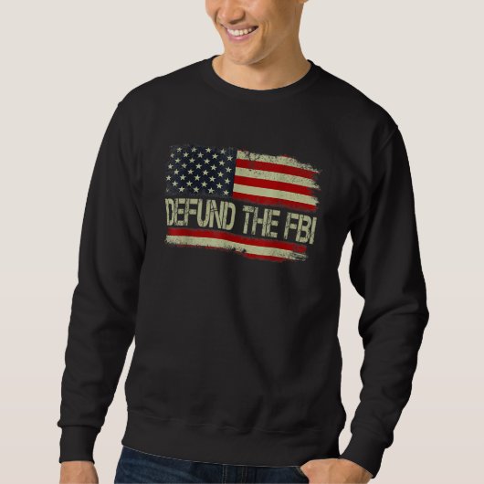 Sweatshirt Defund The FBI  American Flag 1 (Devant)