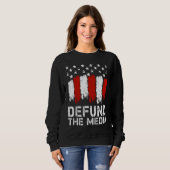 Sweatshirt Defund The Media  Medical Freedom No Mandates (Devant entier)