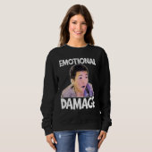 Sweatshirt Dégâts Émotionnels Mème Citation Drôle Mignonne (Devant entier)
