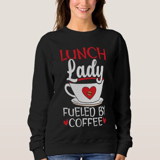 Sweatshirt Déjeuner Dame Alimentée Par Café Cafétéria Travail (Devant)