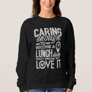 Sweatshirt Déjeuner Lady Caring Assez School Cafeteria Femmes