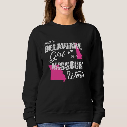 Sweatshirt Delaware  Just a Delaware girl in a Missouri (Devant)