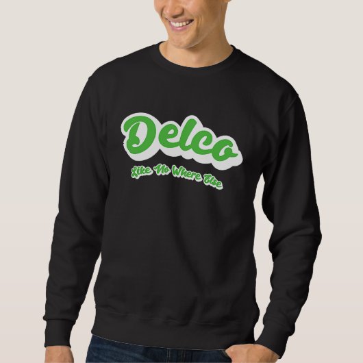 Sweatshirt Delco Like No Where Else (Devant)