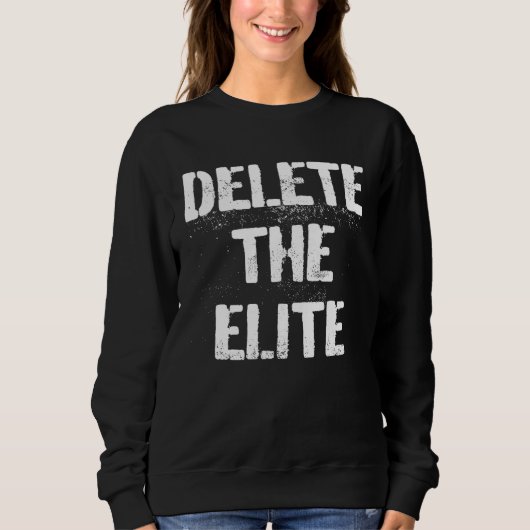 Sweatshirt Delete The Elite Punk Goth Politics Protest (Devant)