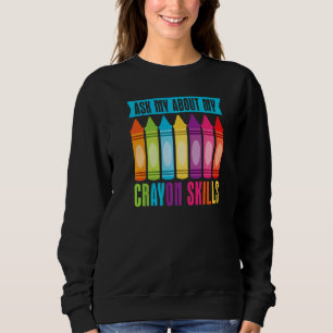 Sweatshirt Demander Mon À Propos Mes Compétences Crayon Cray