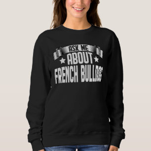 Sweatshirt Demandez-moi à propos de Bouledogue Français Boul