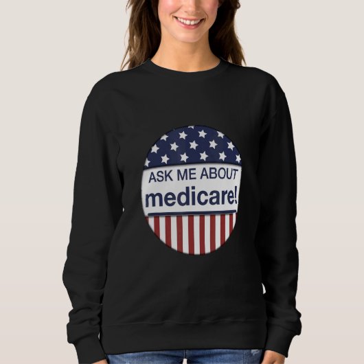 Sweatshirt Demandez-moi à propos de Medicare Assurance Agent (Devant)