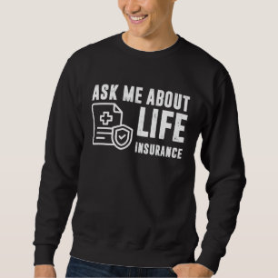 Sweatshirt Demandez-moi à propos d'un agent de vente d'assura