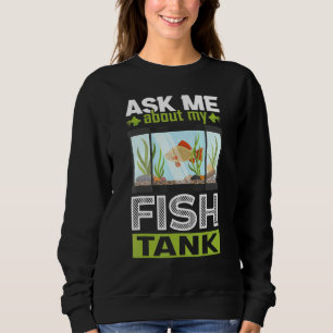 Sweatshirt Demandez-Moi Mon Aquarium Fish Tank