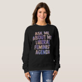 Sweatshirt Demandez-moi mon programme féministe libéral pour (Devant entier)