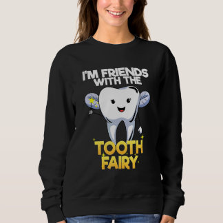 Sweatshirt Dental Assistant Dentist Brace Teeth Tooth Fairy A