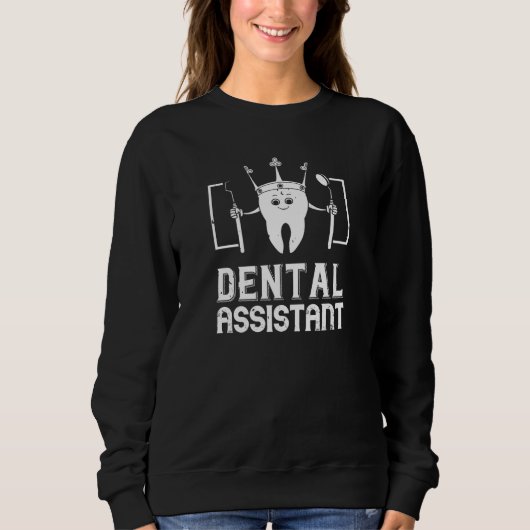 Sweatshirt Dental Assistant Dentistry (Devant)