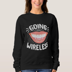 Sweatshirt Dental Braces Dentiste Orthodontiste Aller sans fi