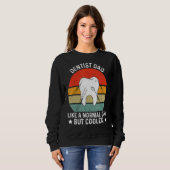 Sweatshirt Dental For Dentist Dad Cool Hygienist (Devant entier)