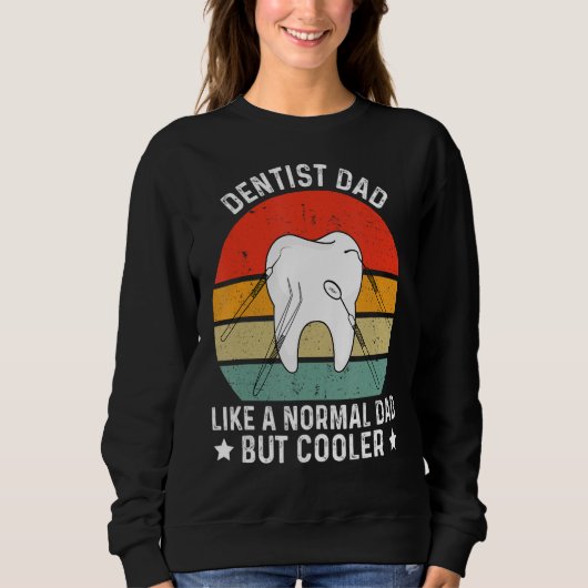 Sweatshirt Dental For Dentist Dad Cool Hygienist (Devant)