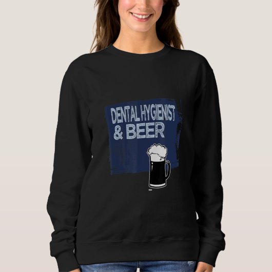 Sweatshirt Dental Hygienist & beer Profession career worker w (Devant)
