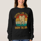 Sweatshirt Dental Lab Tech Know The Drill Technician Dentistr (Devant)