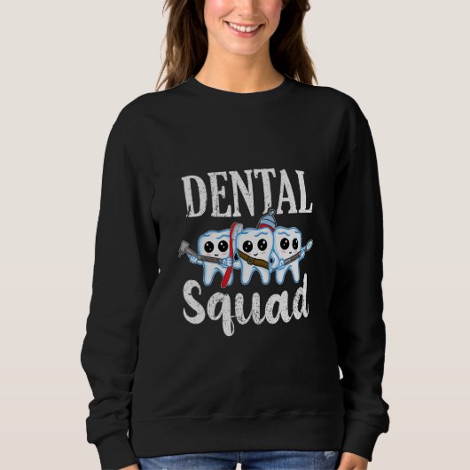 Sweatshirt Dental Squad   Hygienist Dentistry Dental Doctor (Devant)