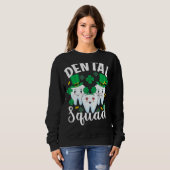 Sweatshirt Dental Squad Tooth Dental Assistant St Patricks Da (Devant entier)