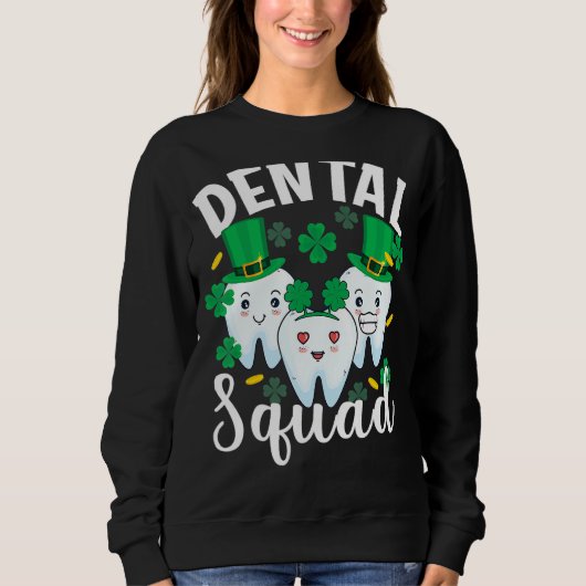 Sweatshirt Dental Squad Tooth Dental Assistant St Patricks Da (Devant)