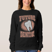 Sweatshirt Dental Student Dentist Study Future Dentist Hygien (Devant)