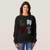 Sweatshirt Dentist Love Tooth Dental Life Valentine s Day  He (Devant entier)