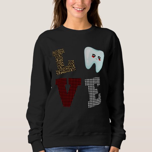Sweatshirt Dentist Love Tooth Dental Life Valentine s Day  He (Devant)