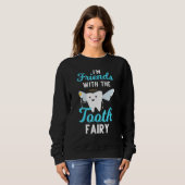 Sweatshirt Dentist Tooth Fairy Pediatric Dental Assistant Hyg (Devant entier)