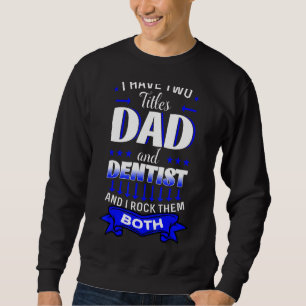 Sweatshirt Dentiste Bouche Docteur Hygiène bucale Dentaire Pè