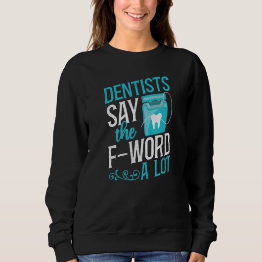 Sweatshirt Dentiste Floss (Devant)
