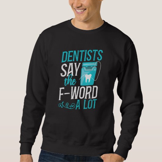 Sweatshirt Dentiste Floss (Devant)